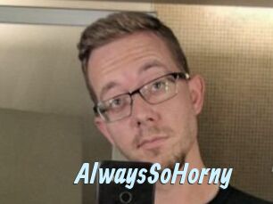 AlwaysSoHorny