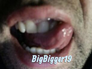 BigBigger19