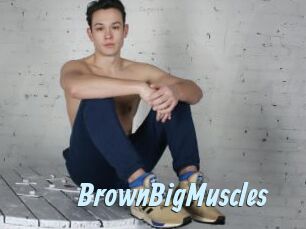 BrownBigMuscles