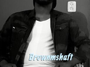 Brownmshaft