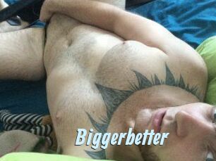 Bigger_better