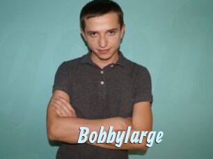 Bobbylarge