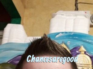Chancesaregood