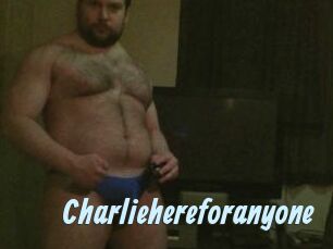 Charliehereforanyone