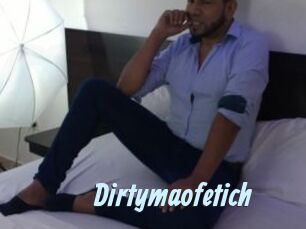Dirtymaofetich