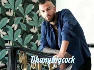 Dhanybigcock