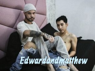 Edwardandmatthew