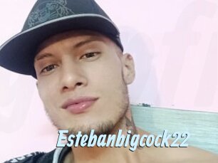 Estebanbigcock22