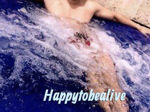 Happytobealive