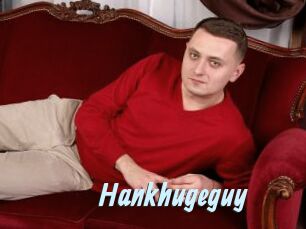 Hankhugeguy