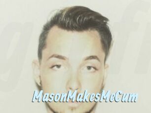 MasonMakesMeCum