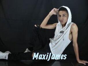 MaxiJames