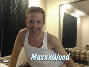 MaxxxWood