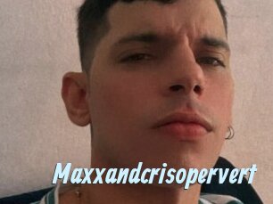 Maxxandcrisopervert