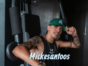 Mickesantoos