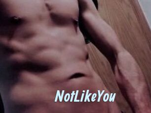NotLikeYou