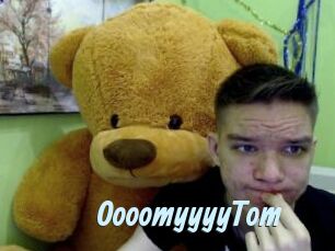 OooomyyyyTom