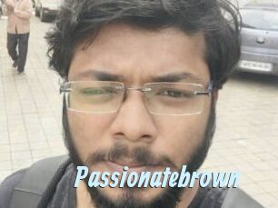 Passionatebrown