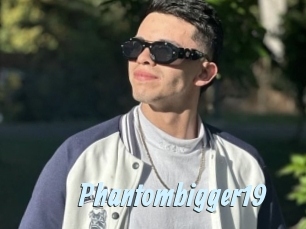 Phantombigger19