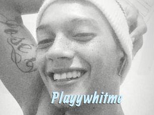 Playywhitme