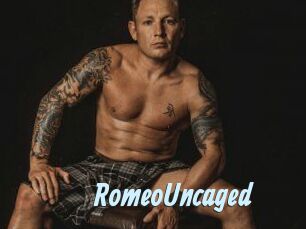 RomeoUncaged