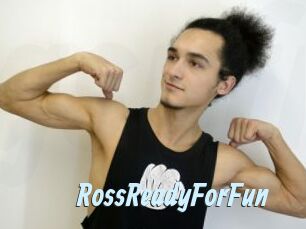 RossReadyForFun