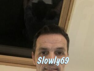 Slowly69