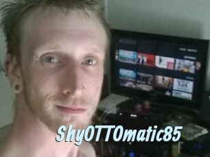 ShyOTTOmatic85
