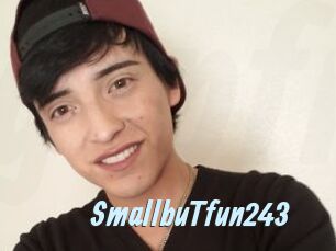SmallbuTfun243