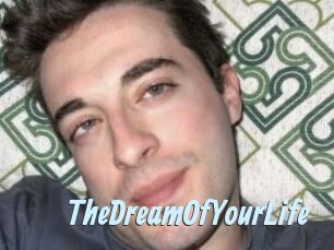 TheDreamOfYourLife