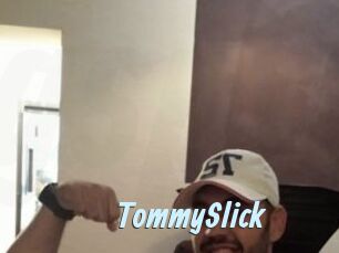 TommySlick