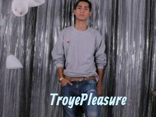 TroyePleasure
