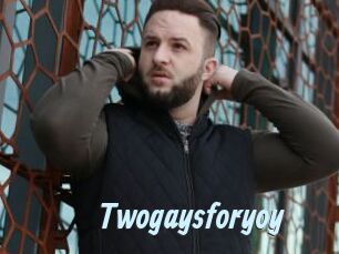 Twogaysforyoy