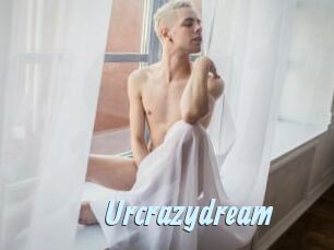 Urcrazydream